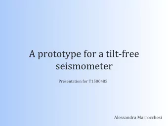 A  prototype  for  a  tilt-free      seismometer    Presentation  for