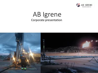 AB Igrene  Corporate presentation  The company - introduction  AB Igrene is prospecting for gas
