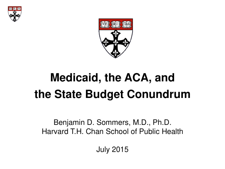 medicaid the aca and the state budget conundrum