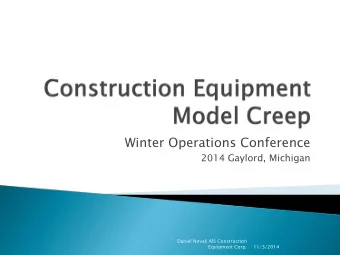Winter Operations Conference  2014 Gaylord, Michigan  Daniel Novak AIS Construction  Equipment