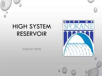 RESERVOIR  AUGUST 2020  PROJECT OBJECTIVES  A NEW RESERVOIR IS NEEDED IN THE HIGH  SYSTEM PRESSURE