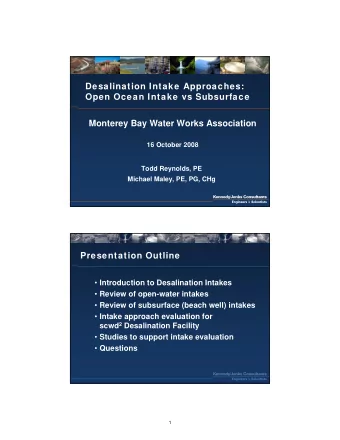 Desalination Intake Approaches:  Open Ocean Intake vs Subsurface  Monterey Bay Water Works