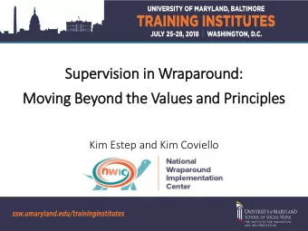 Moving Beyond the Valu  lues and Prin  inciples  Kim Estep and Kim Coviello  Just a few