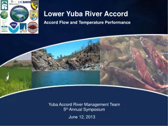 Lower Yuba River Accord  Accord Flow and Temperature Performance  Yuba Accord River Management Team
