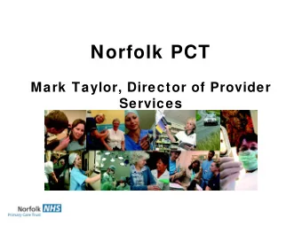 Norfolk PCT  Mark Taylor, Director of Provider  Services  What is Intermediate  Care?
