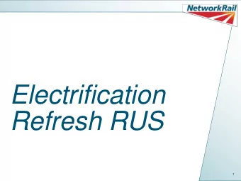 Refresh RUS  1 Network RUS: Electrification Refresh  30 year perspective as part of Long