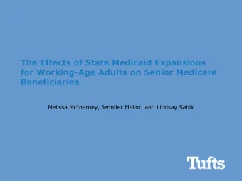 The Effects of State Medicaid Expansions  for Working-Age Adults on Senior Medicare  Beneficiaries