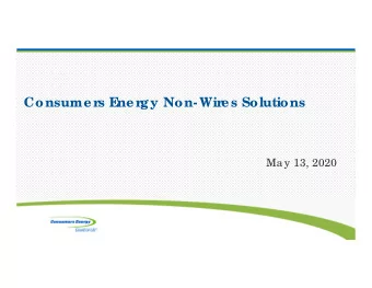 Consume r  s E  ne r  gy Non-Wir  e s Solutions  May 13, 2020  Age nda  Bac kgr  ound  Pilot #1: