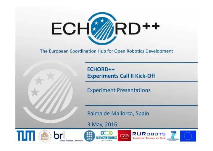 echord experiments call ii kick off experiment
