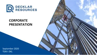 PRESENTATION  September 2020  TSXV: DKL  Disclaimer This presentation (Presentation) is being