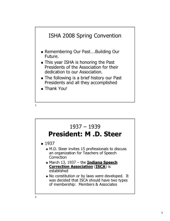 President: M .D. Steer  1937  M.D. Steer invites 15 professionals to discuss  an organization