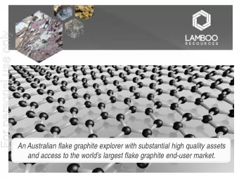 For personal use only  An Australian flake graphite explorer with substantial high quality assets