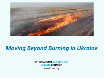 Moving Beyond Burning in Ukraine  INTERNATIONAL CRYOSPHERE  CLIMATE INITIATIVE  www.iccinet.org