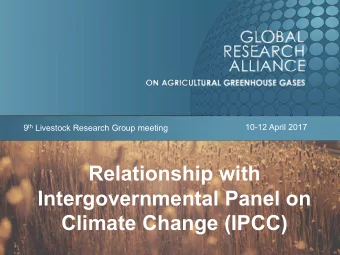 Relationship with  Intergovernmental Panel on  Climate Change (IPCC)  IPCC  Established in 1988