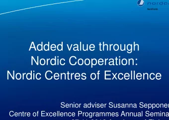 Added value through  Added value through  Nordic Cooperation:  Cooperation:  Nordic Centres