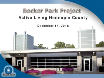 Active Living Hennepin County  Decem ber 1 4 , 2 0 1 8  Becker Park Location  Bass Lake Rd &amp;