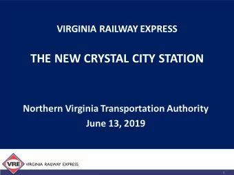 THE NEW CRYSTAL CITY STATION  Northern Virginia Transportation Authority  June 13, 2019  VIRGINIA