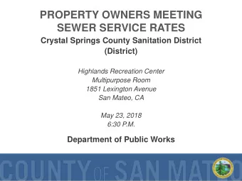 PROPERTY OWNERS MEETING  SEWER SERVICE RATES  Crystal Springs County Sanitation District