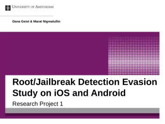 Root/Jailbreak Detection Evasion  Study on iOS and Android  Research Project 1  Motivation