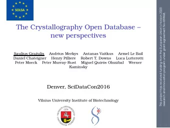The Crystallography Open Database   new perspectives  Saulius Graulis  Andrius Merkys  Antanas