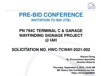 PRE-BID CONFERENCE  INVITATION TO BID (ITB)  PN 794C TERMINAL C &amp; GARAGE  WAYFINDING SIGNAGE