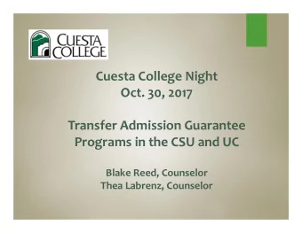 Cuesta College Night  Oct. 30, 2017  Transfer Admission Guarantee  Programs in the CSU and UC