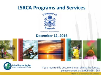 LSRCA Programs and Services  December 12, 2016  If you require this document in an alternative