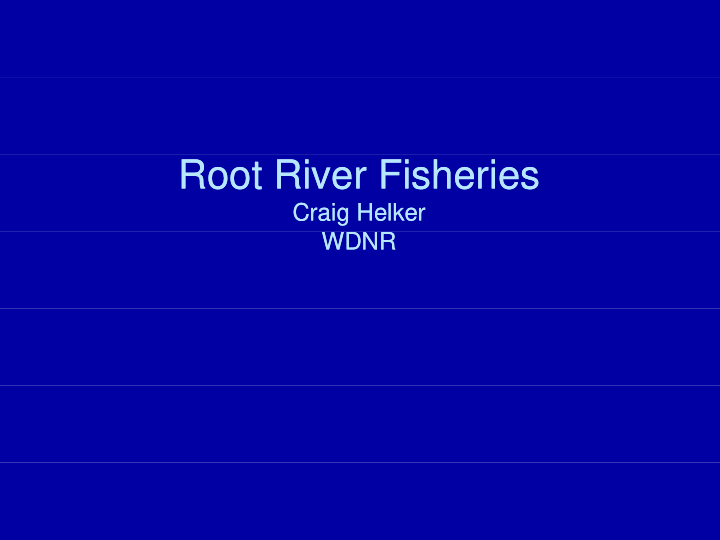 root river fisheries root river fisheries