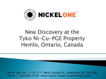 Nickel One Inc., 1110-1111 West Georgia St., Vancouver, BC V6E 4M3  Phone +1.604.805.3530  email