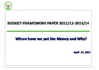 Presentation Outline  1. Medium Term Fiscal projections  1. The 2011/12 and Medium Term Budget