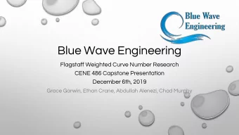 Blue Wave Engineering  Flagstaff Weighted Curve Number Research  CENE 486 Capstone Presentation