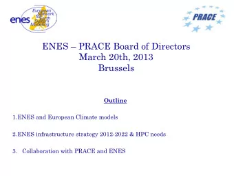 ENES  PRACE Board of Directors  March 20th, 2013 Brussels  Outline 1. ENES and European Climate