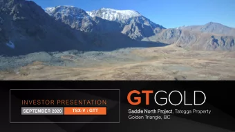 INVESTOR PRESENTATION  Saddle  e North Pro  Project  ect, Tatogga Property  TSX-V : GTT  SEPTEMBER