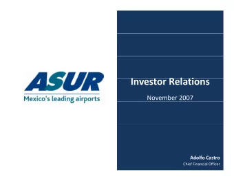 I Investor Relations  t  R l ti November 2007 Adolfo Castro Chief Financial Officer  Company