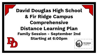 David Douglas High School  &amp; Fir Ridge Campus  Comprehensive  Distance Learning Plan  Family
