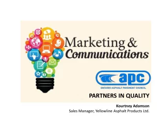 PARTNERS IN QUALITY  Kourtney Adamson  Sales Manager, Yellowline Asphalt Products Ltd.  Messages
