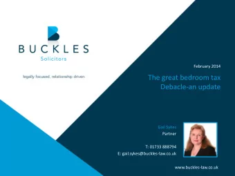 www.buckles-law.co.uk  The issues  Since 1 April 2013-a 14% or 25% reduction in HB where one or