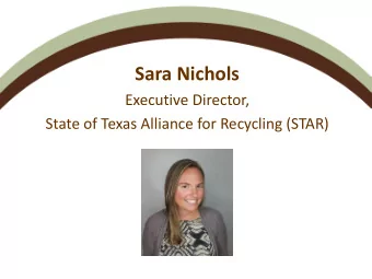 Sara Nichols  Executive Director,  State of Texas Alliance for Recycling (STAR)  2  October 2017