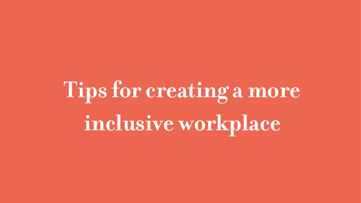 tips for creating a more inclusive workplace