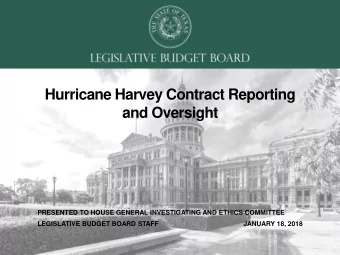 Hurricane Harvey Contract Reporting  and Oversight  PRESENTED TO HOUSE GENERAL INVESTIGATING AND