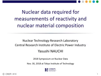 Nuclear data required for  measurements of reactivity and  nuclear material composition  Nuclear