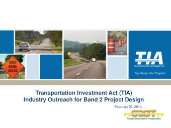 Transportation Investment Act (TIA)  Industry Outreach for Band 2 Project Design  February 25, 2014