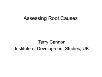 Assessing Root Causes  Terry Cannon  Institute of Development Studies, UK  Disaster  Death  Injury
