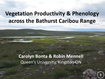across the Bathurst Caribou Range  Carolyn Bonta &amp; Robin Mennell Queens University, Kingston
