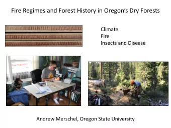 Fire Regimes and Forest History in Oregons Dry Forests  Climate  Fire  Insects and Disease