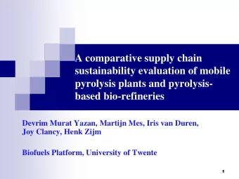 pyrolysis plants and pyrolysis- based bio-refineries  Devrim Murat Yazan, Martijn Mes, Iris van