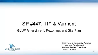 SP #447, 11 th &amp; Vermont  GLUP Amendment, Rezoning, and Site Plan  Department of Community