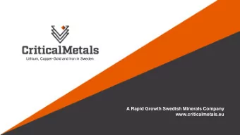 A Rapid Growth Swedish Minerals Company  www.criticalmetals.eu  Introduction  This presentation