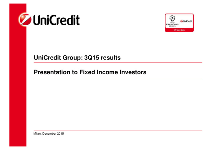unicredit group 3q15 results presentation to fixed income