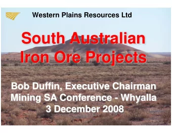 South Australian  Iron Ore Projects  Bob Duffin, Executive Chairman  Mining SA Conference - Whyalla